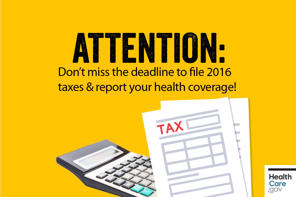 Dont Miss The Deadline To File 2016 Taxes And Report Your Health