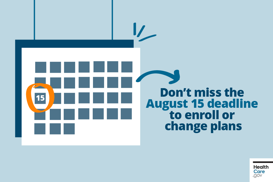 Don T Miss The August 15 2021 Deadline For 2021 Marketplace Health Coverage Healthcare Gov