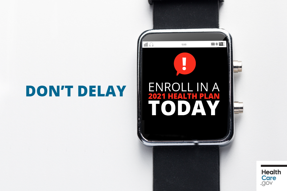 Image: Don’t delay. Enroll in a 2021 health plan today