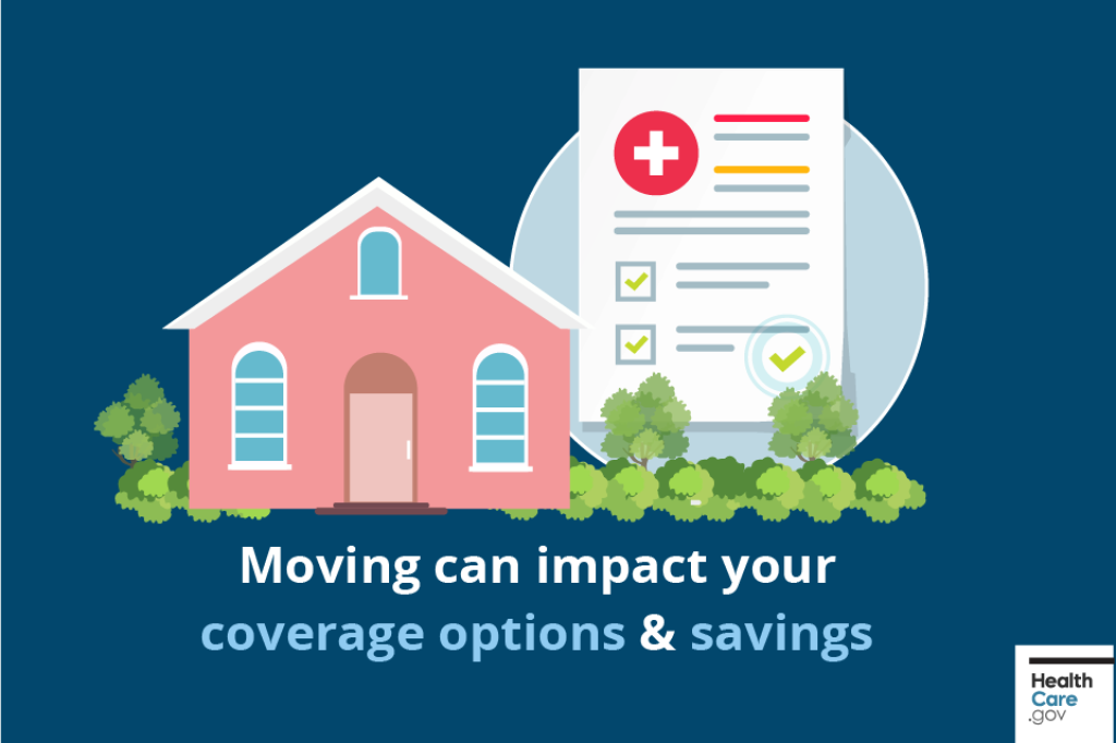 Moving can impact your coverage options and savings