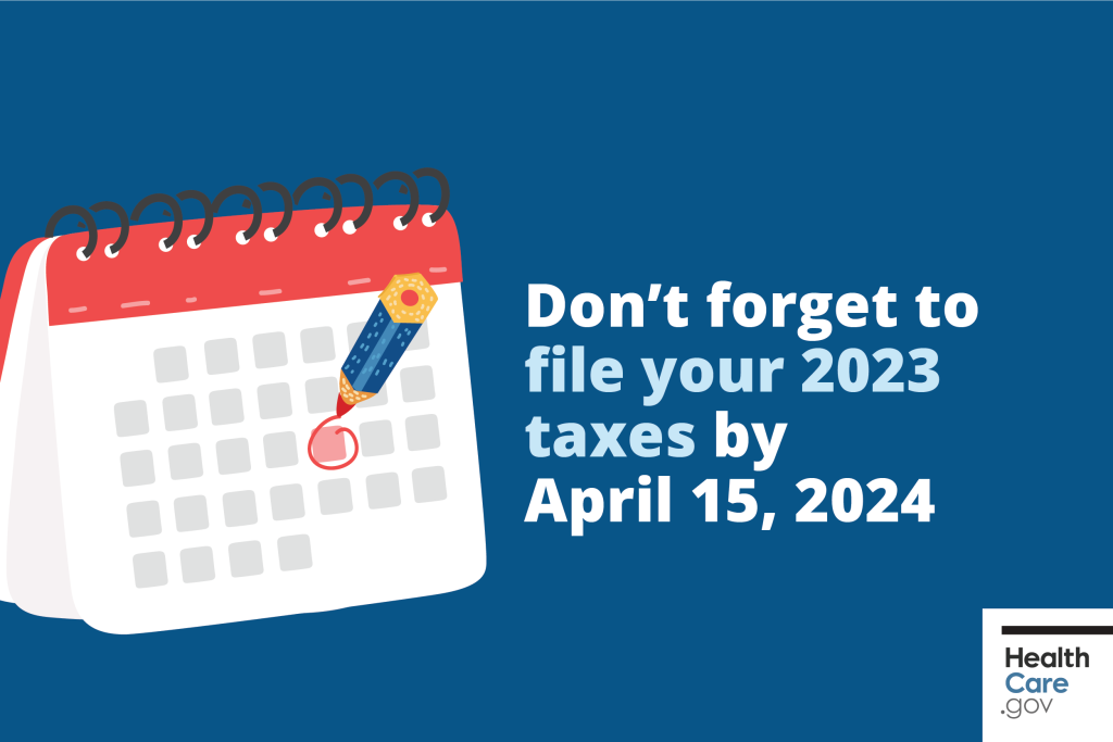 Don’t forget to file your 2023 taxes by April 15, 2024 Picture reminder with a calendar to save the date with text “Don’t forget to file your taxes by April 15, 2024.”