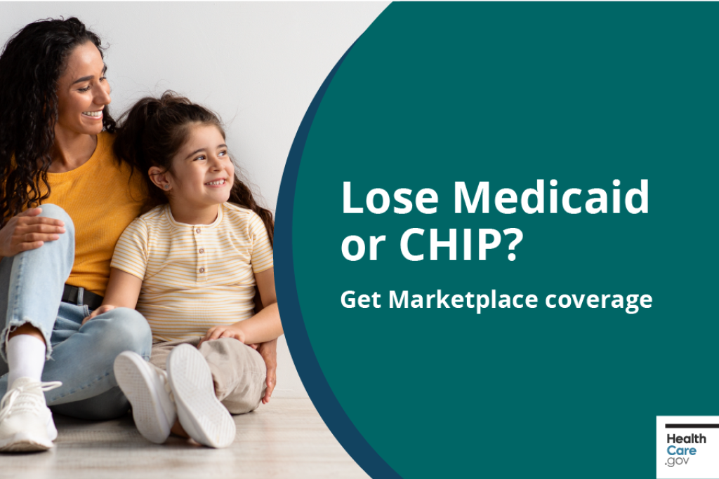 Lose Medicaid or CHIP? Get Marketplace coverage