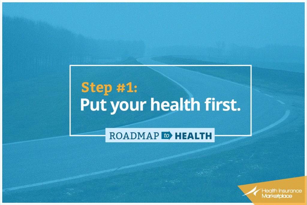 Step 1: Put your health first.