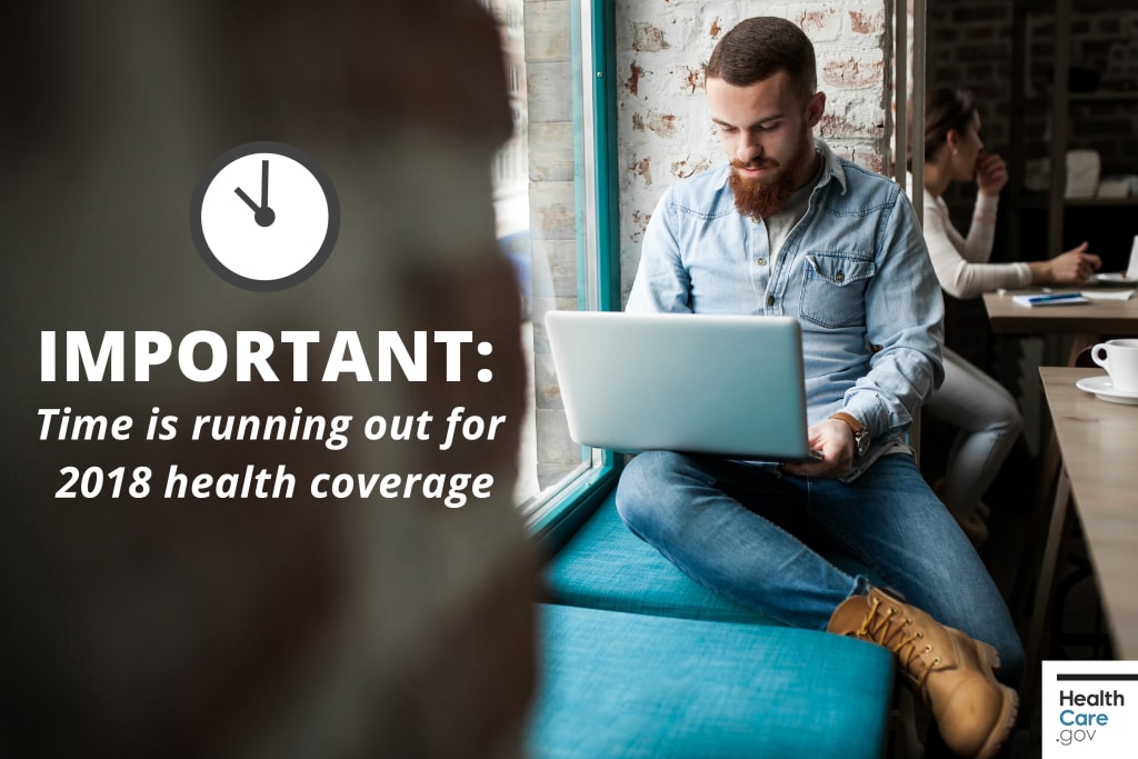 {Time is running out to get 2018 health coverage.} Image: {Important: Time is running out for 2018 health coverage}