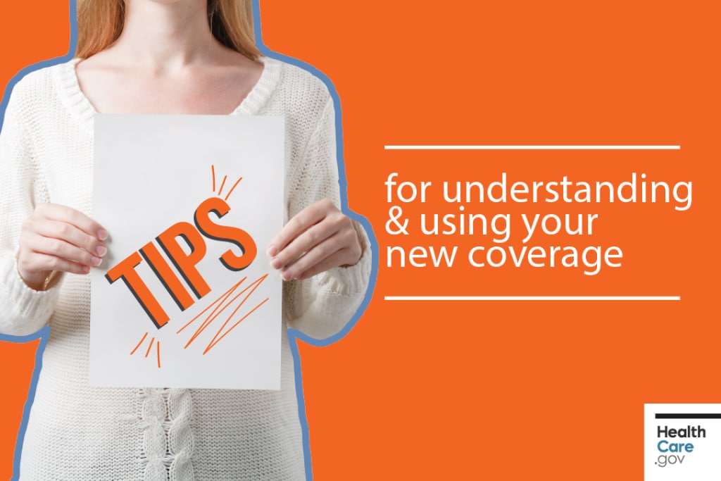 Tips for using and understanding new coverage Woman holding sign that reads "Tips"
